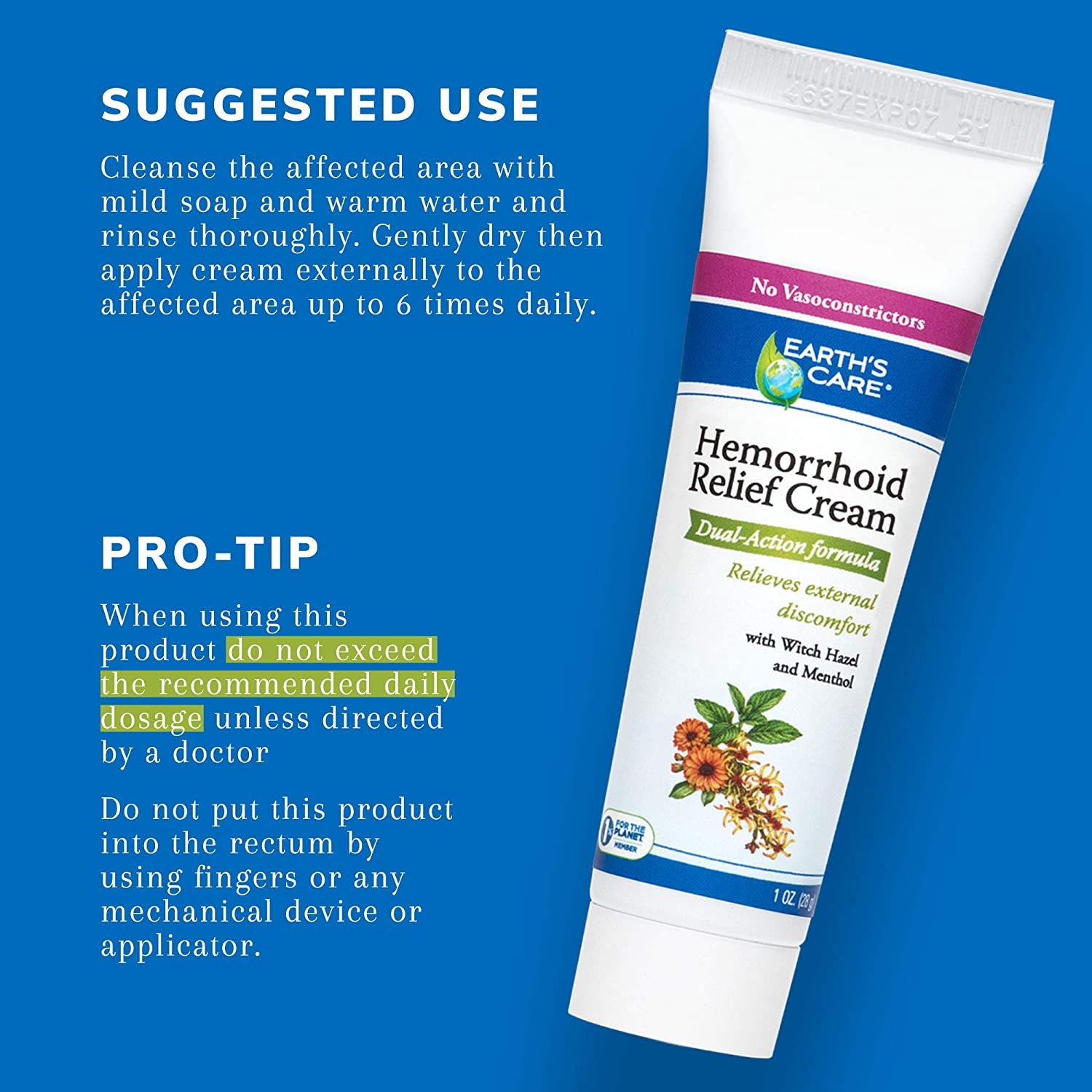 Earth's Care Hemorrhoid Relief Cream tube with its suggested use: apply externally up to 6 times daily, do not exceed the recommended daily dosage, do not put into the rectum